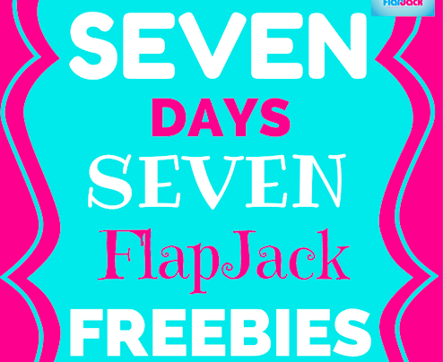 Seven Days Seven Freebies FlapJack Celebration!